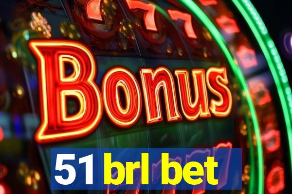 51 brl bet